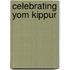 Celebrating Yom Kippur