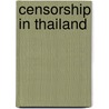 Censorship In Thailand door Frederic P. Miller