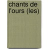 Chants De L'Ours (Les) by Christian Pernath