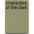 Characters Of The Dark