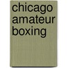 Chicago Amateur Boxing door Sean Curtin