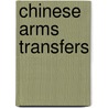 Chinese Arms Transfers by Bates Gill