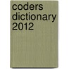 Coders Dictionary 2012 by Not Available