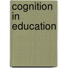 Cognition In Education by Jose Mestre