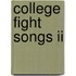 College Fight Songs Ii