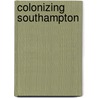 Colonizing Southampton door David Goddard