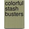 Colorful Stash Busters door Mary Cowan