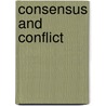 Consensus And Conflict door Seymour Martin Lipset
