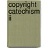 Copyright Catechism Ii