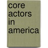 Core Actors In America door Stephen Terhune Smith