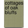 Cottages of Oak Bluffs door Arthur P. Richmond