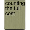 Counting The Full Cost door Mark Bray