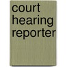 Court Hearing Reporter by Jack Rudman