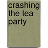 Crashing The Tea Party door Paul Street