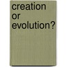 Creation Or Evolution? door Michael Ebifegha