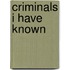 Criminals I Have Known