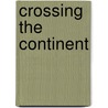 Crossing The Continent by Michel Tremblay