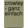 Crowley - Ganz einfach door Gerd Bodhi Ziegler