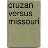 Cruzan Versus Missouri door Karen Donnelly