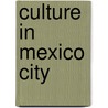 Culture in Mexico City by Source Wikipedia