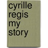 Cyrille Regis My Story door Cyrille Regis
