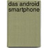 Das Android Smartphone