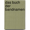 Das Buch der Bandnamen by Manfred Schmidt