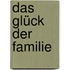 Das Glück der Familie
