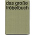 Das Große Fröbelbuch