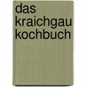 Das Kraichgau Kochbuch door Waltraud König