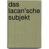 Das Lacan'sche Subjekt door Bruce Fink
