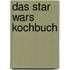 Das Star Wars Kochbuch