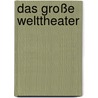 Das große Welttheater by Pedro Calderon de la Barca