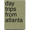 Day Trips from Atlanta door Janice McDonald