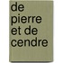 De Pierre Et De Cendre