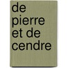 De Pierre Et De Cendre by L. Newbery