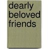 Dearly Beloved Friends door James Henry James