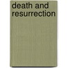 Death And Resurrection door R.A. MacAvoy