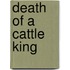 Death Of A Cattle King