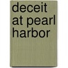Deceit At Pearl Harbor door Robert Andrade