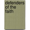 Defenders Of The Faith door Wilbur Edel