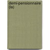 Demi-Pensionnaire (La) door Cauwelaert Van