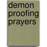 Demon Proofing Prayers door Bob Larson