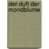 Der Duft der Mondblume