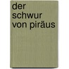 Der Schwur von Piräus door Markus A. Will