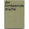 Der himbeerrote Drache by Georg Bydlinski
