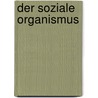 Der soziale Organismus door Rudolf Steiner