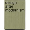 Design After Modernism door Judith Gura