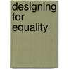 Designing For Equality door International Idea