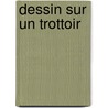 Dessin Sur Un Trottoir door Robert Sabatier